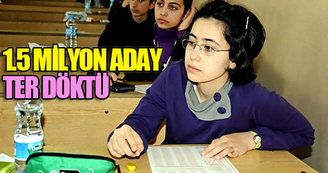1.5 milyon aday YGS’de ter döküyor