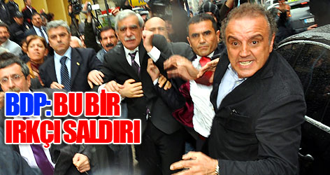 BDP: Bu bir ırkçı saldırı