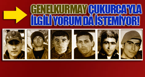 Çukurca'yla İlgili Yorum da İstemiyor!