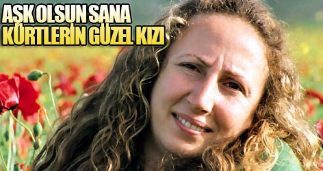 'Aşk olsun sana, Kürtlerin güzel kızı'