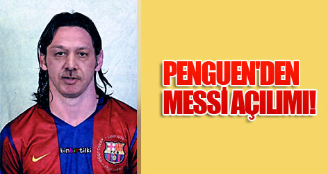 Penguen'den Messi Açılımı!