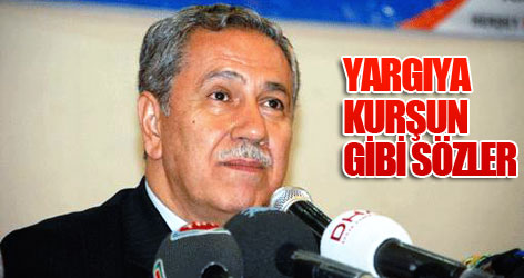 Arınç'tan yargıya kurşun gibi sözler