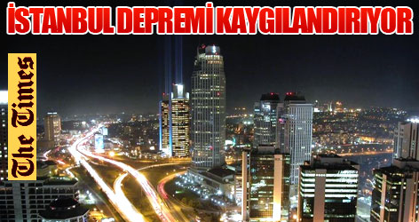 The Times: İstanbul depremi kaygılandırıyor