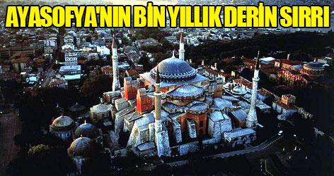Ayasofya'nın bin yıllık derin sırrı!