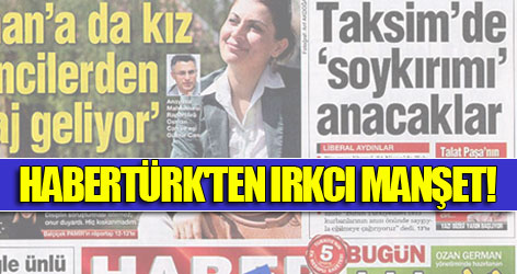 Habertürk'ten Irkcı Manşet!