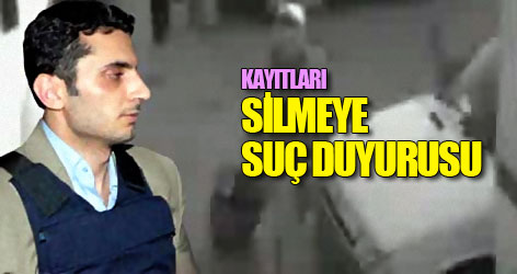Kayıtların silinmesine suç duyurusu