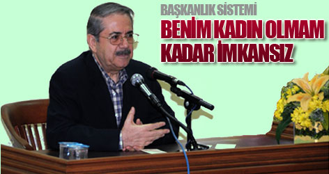 Akyol: Başkanlık sistemi bize uymaz