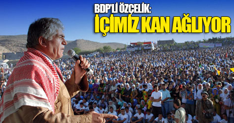 BDP, Osman Özçelik, İçimiz kan ağlıyor