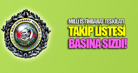MİT'in takip listesi basına sızdı!