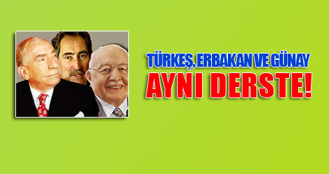 Türkeş, Erbakan ve Günay aynı derste!