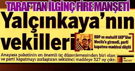 Taraf'tan çok ilginç fire manşeti