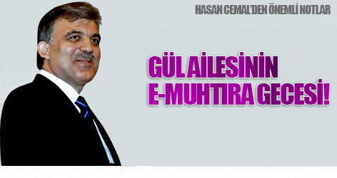 Gül e-muhtırayı öğrenince ne dedi?