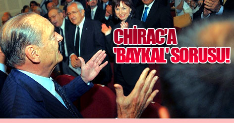 Chirac'a 'Baykal' sorusu!
