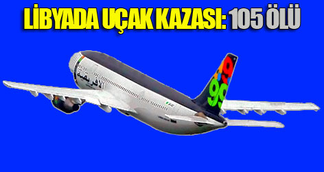 Libyada Uçak Kazası: 105 ölü