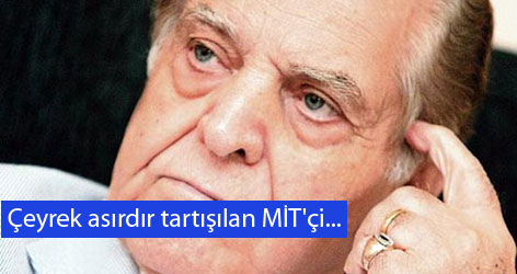 Çeyrek asırdır tartışılan MİT'çi...