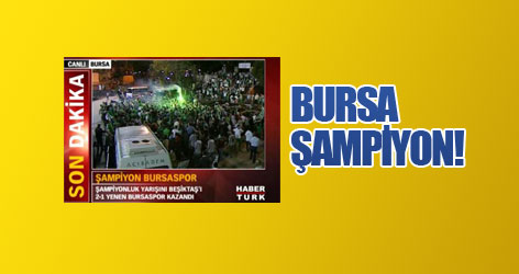 Bursaspor Şampiyon oldu