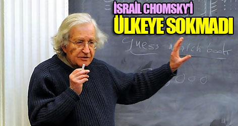 İsrail, Chomsky'ye giriş izni vermedi