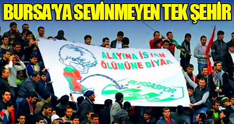 Bursa'ya sevinmeyen tek şehir