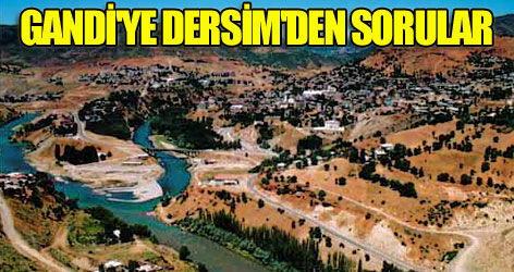 Gandi'ye Dersim'den Sorular