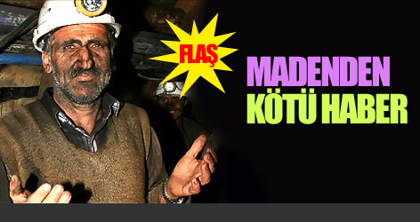 Madenden kötü haber