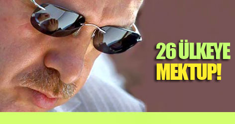 Erdoğan, 26 ülkeye mektup gönderdi