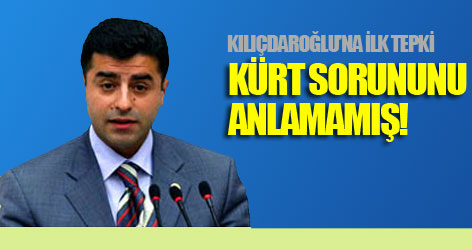 Kılıçdaroğlu'na ilk tepki Demirtaş'tan