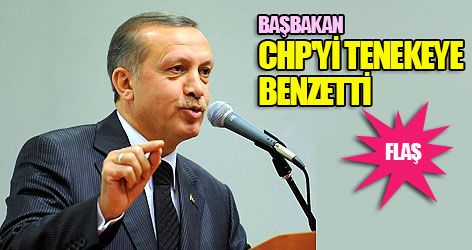 Başbakan CHP'yi tenekeye benzetti