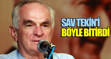 Sav Tekin'i Böyle Bitirdi