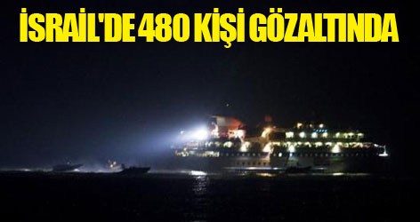 İsrail'de 480 kişi Gözaltında