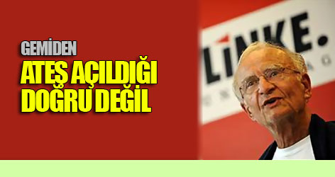 Gemiden ateş açıldığı doğru değil