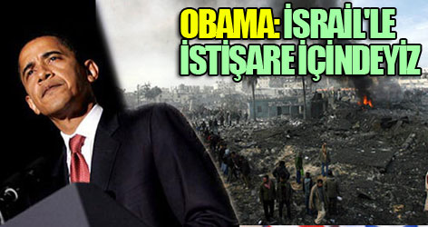 Obama: İsrail'le istişare içindeyiz