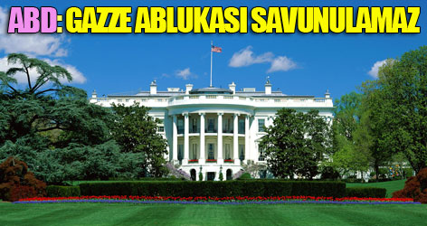 ABD: Gazze ablukası savunulamaz