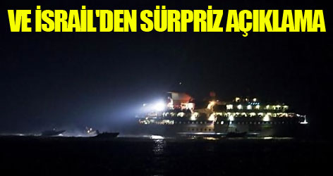 Ve İsrail'den sürpriz açıklama...