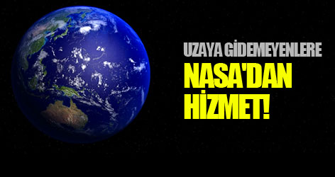 Uzaya gidemeyenlere NASA'dan hizmet!