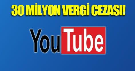 Youtube'a 30 milyon vergi cezası!