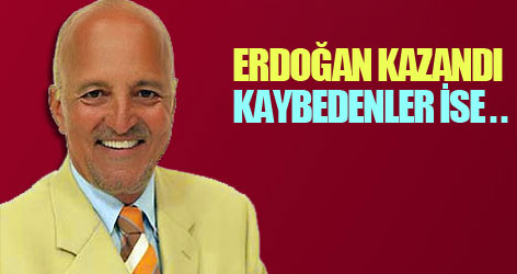 Erdoğan kazandı, kaybedenler ise...