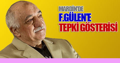 Mardin'de F.Gülen'e tepki gösterisi