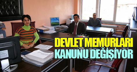 Devlet Memurları Kanunu değişiyor