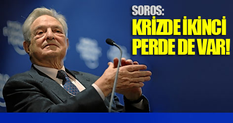 Soros: Krizde ikinci perde de var!