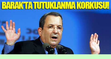 Barak'ta tutuklanma korkusu!