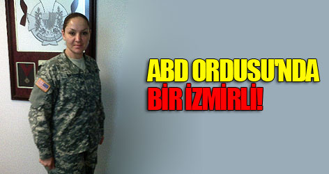 ABD ordusu'nda bir İzmirli!