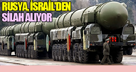 Rusya, İsrail'den silah alıyor