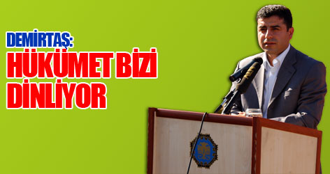 Demirtaş, Hükümet bizi dinliyor