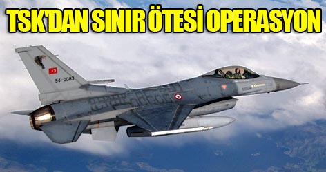 TSK'dan sınır ötesi operasyon