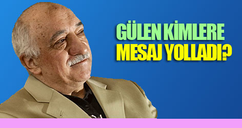 Gülen kimlere mesaj yolladı?