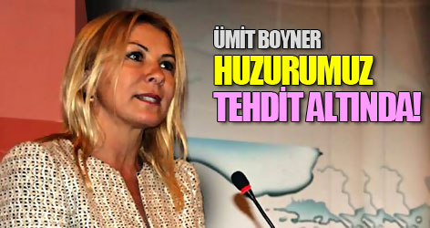 Boyner: Huzurumuz tehdit altında