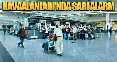 Atatürk Havalimanı'nda 'Sarı Alarm'