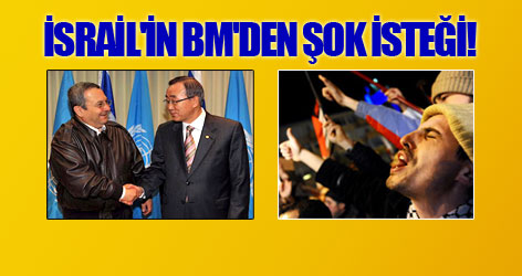 İsrail'in BM'den şok isteği!