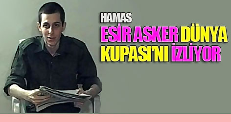 Hamas: Esir asker Dünya Kupası'nı izliyor