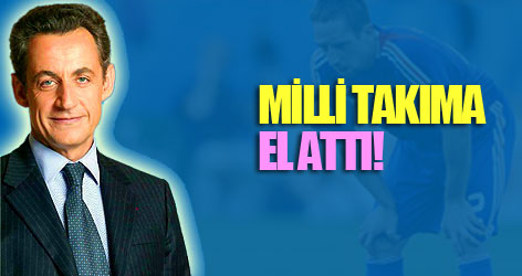 Sarkozy, Fransa milli takımına el attı!